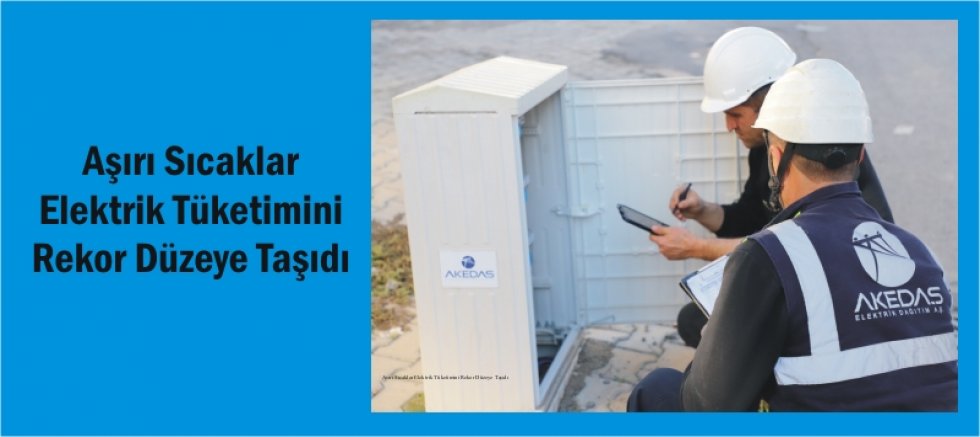 Aşırı Sıcaklar Elektrik Tüketimini Rekor Düzeye Taşıdı