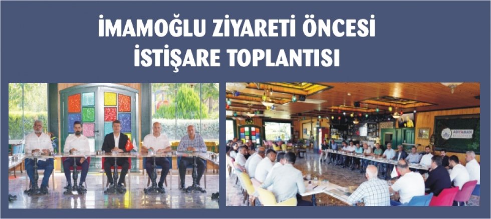 İMAMOĞLU ZİYARETİ ÖNCESİ İSTİŞARE TOPLANTISI