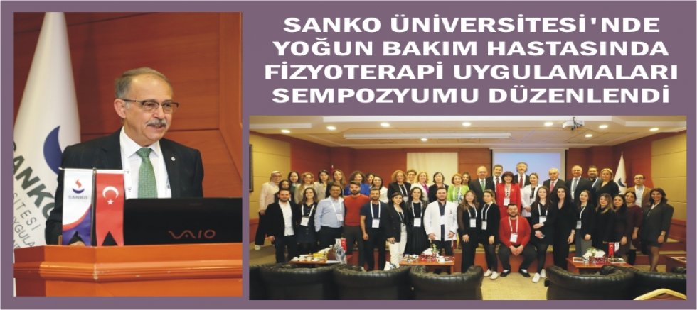 SANKO ÜNİVERSİTESİ’NDE YOĞUN BAKIM HASTASINDA FİZYOTERAPİ UYGULAMALARI SEMPOZYUMU DÜZENLENDİ