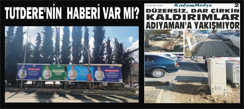 TUTDERE’NİN CADDE VE SOKAKLARDAN HABERİ VAR MI?
