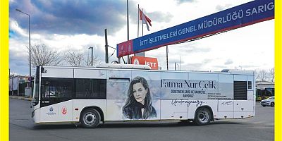 İETT, FATMA NUR ÇELİK ÖĞRETMENİN ANISINI YAŞATACAK