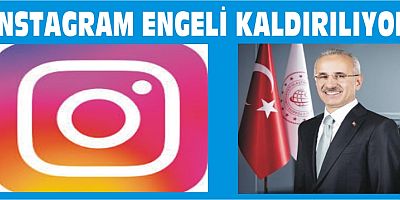 İNSTAGRAM ENGELİ KALDIRILIYOR