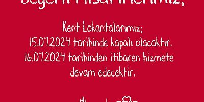 KENT LOKANTALARI 16 TEMMUZ'DAN İTİBAREN HİZMET VERECEK