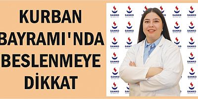 KURBAN BAYRAMI’NDA BESLENMEYE DİKKAT